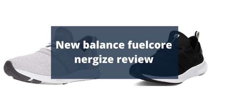 New balance fuelcore nergize review [ Top 3 Shoes]