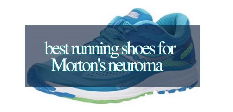 10 Best running shoes for Morton’s neuroma