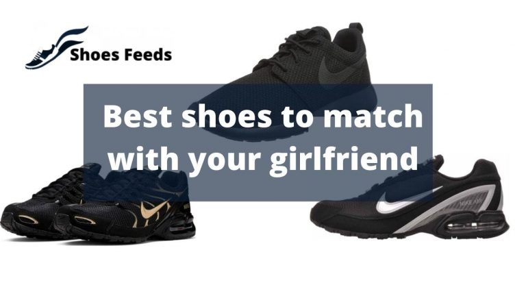 Best shoes to match with your girlfriend