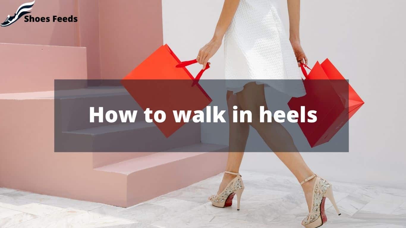 How to walk in heels