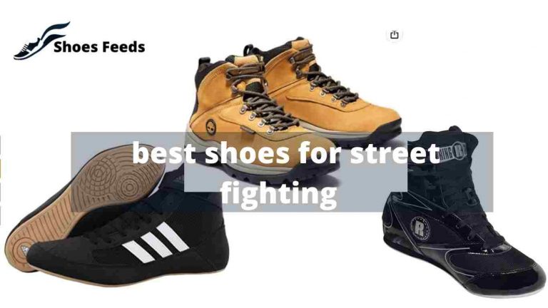Top 3 best shoes for street fighting