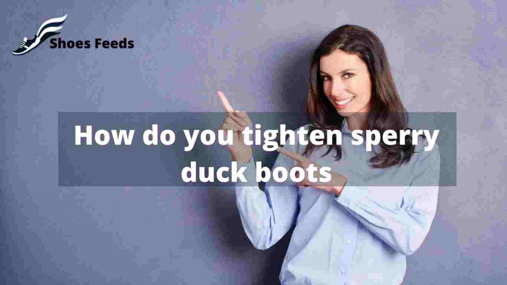 How do you tighten sperry duck boots