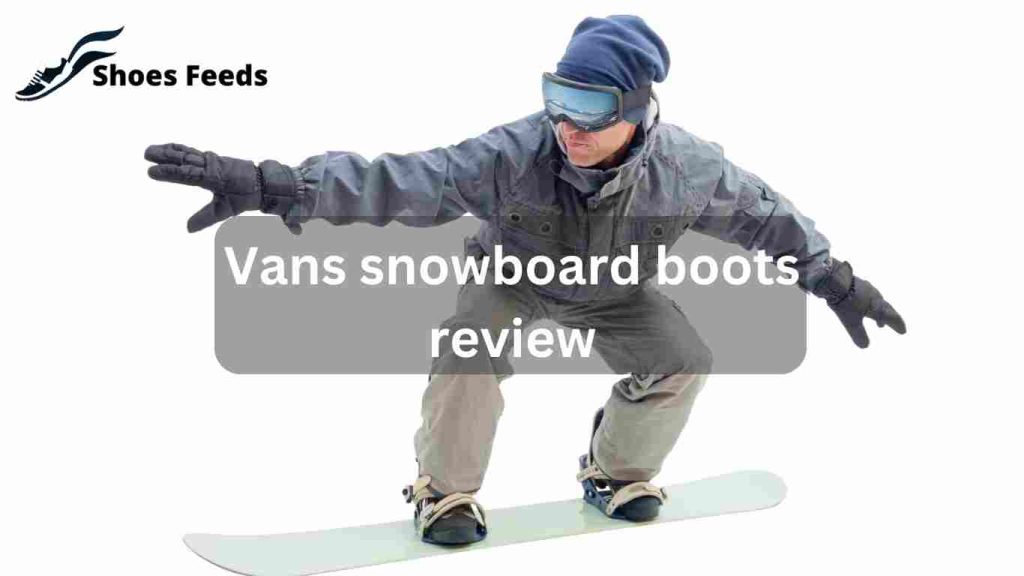 Vans snowboard boots review