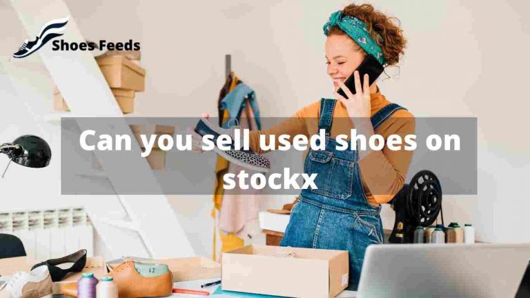 can you sell used shoes on stockx – Best 4 benefits