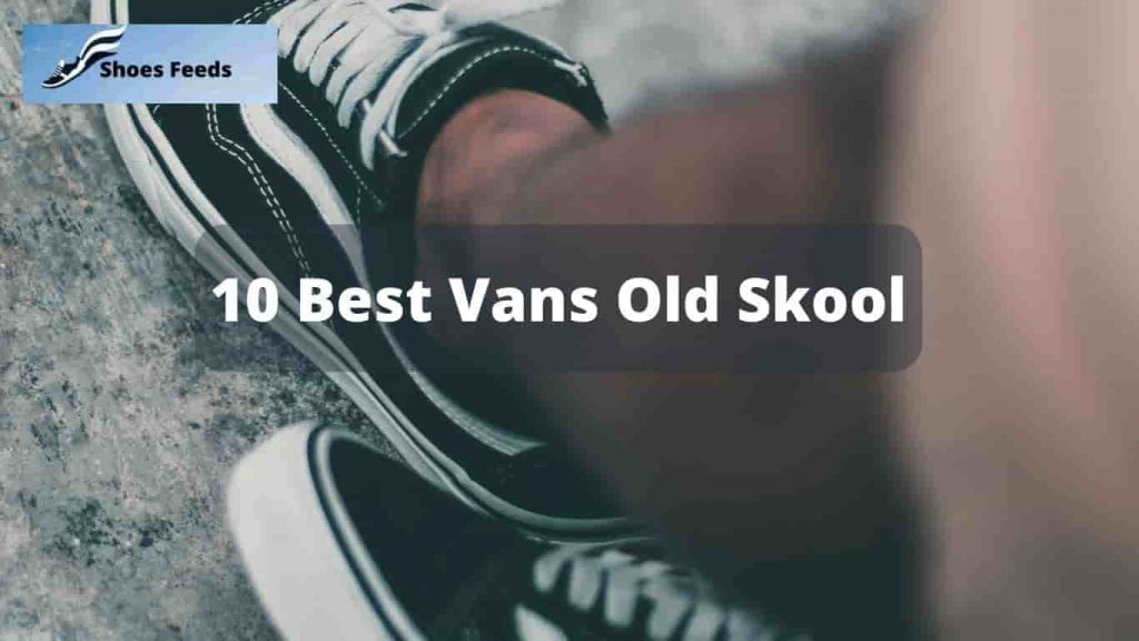 Best Vans Old Skool