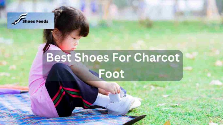 Best Shoes For Charcot Foot in 22