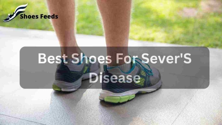Best Shoes For Sever’S Disease