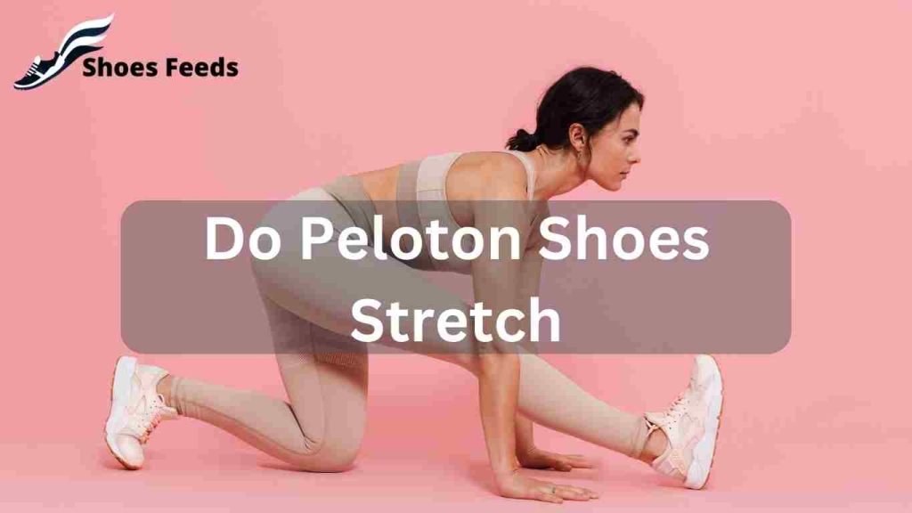 Do Peloton Shoes Stretch