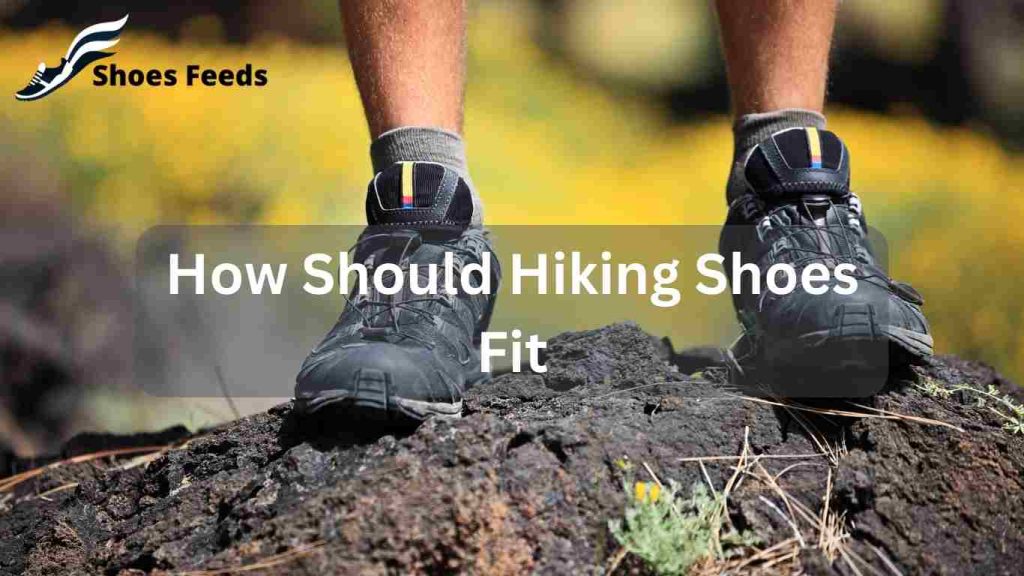 How Should Hiking Shoes Fit