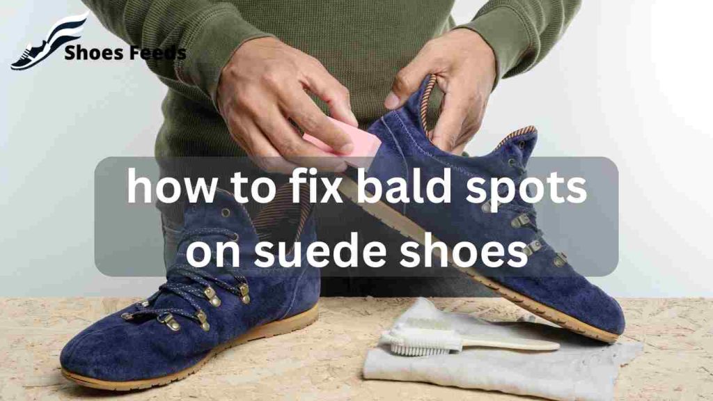how to fix bald spots on suede shoes