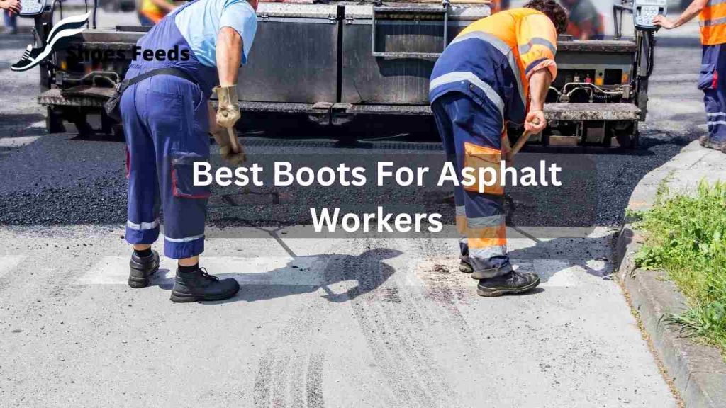 Best Boots For Asphalt Workers