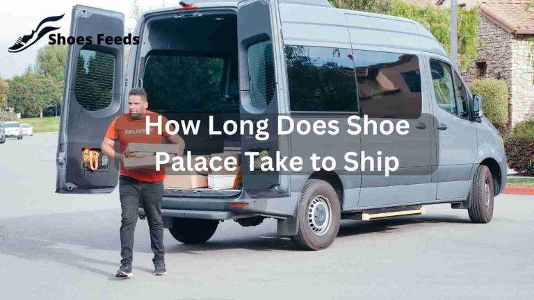 Discover Shoe Palace’s Speedy Shipping: How Long Does Shoe Palace Take to Ship