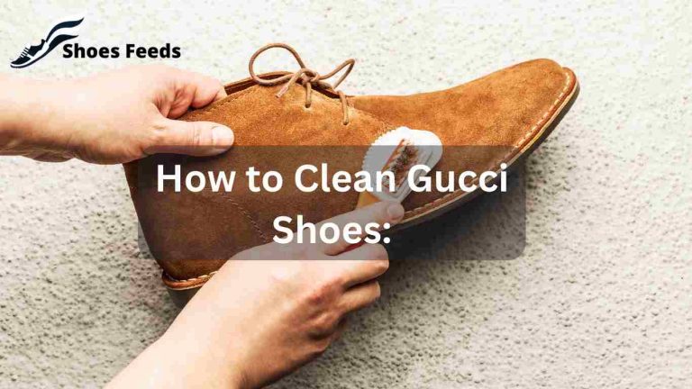 How to Clean Gucci Shoes: Ultimate Cleaning Hacks