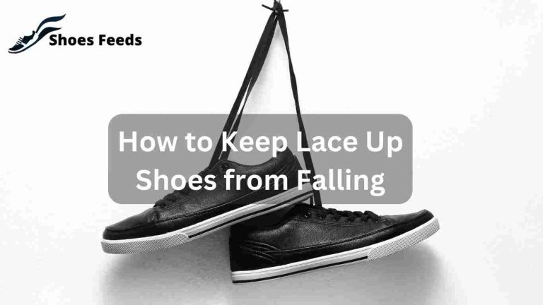 How to Keep Lace Up Shoes from Falling: Proven Hacks and Tips