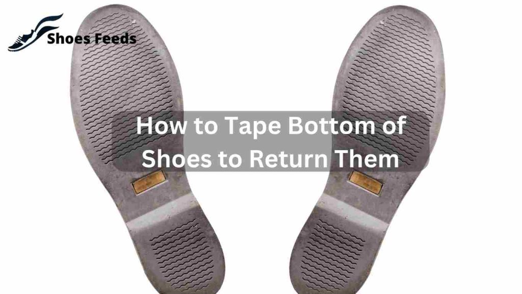 How to Tape Bottom of Shoes to Return Them