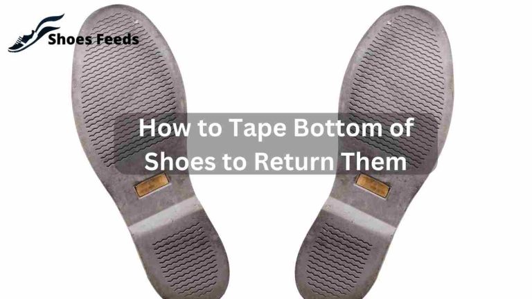 How to Tape Bottom of Shoes to Return them: Best Expert Guide