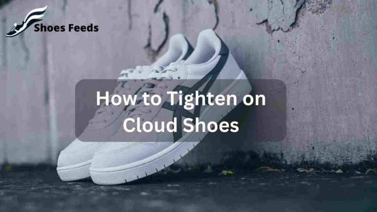 How to Tighten on Cloud Shoes: Quick and Easy Tips
