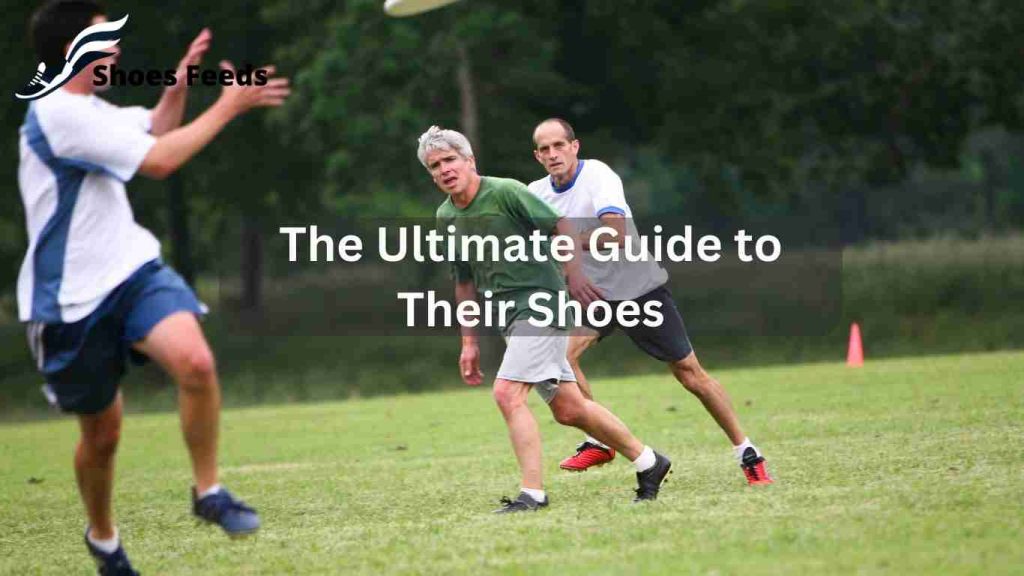 The Ultimate Guide to Their Shoes