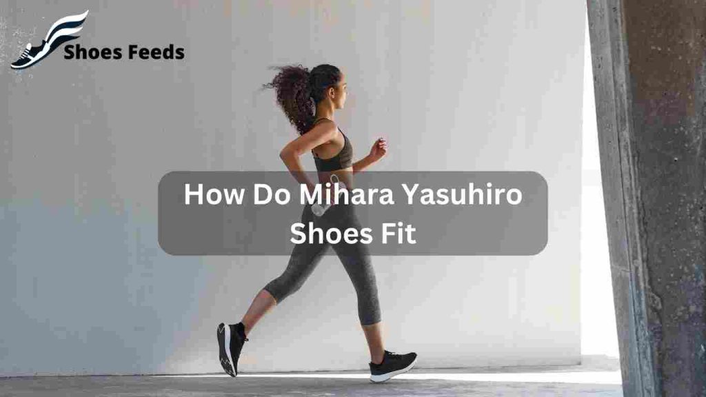 How Do Mihara Yasuhiro Shoes Fit