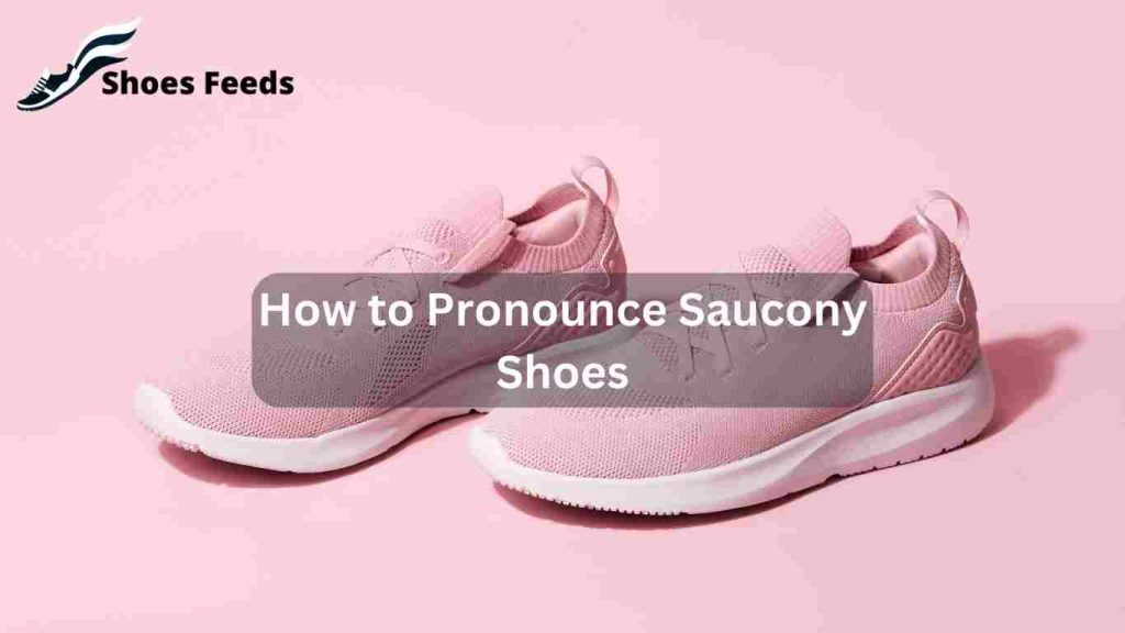 How to Pronounce Saucony Shoes