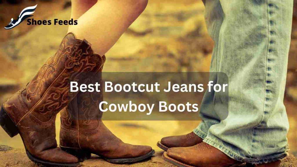 Best Bootcut Jeans for Cowboy Boots