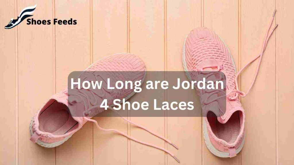 How Long are Jordan 4 Shoe Laces