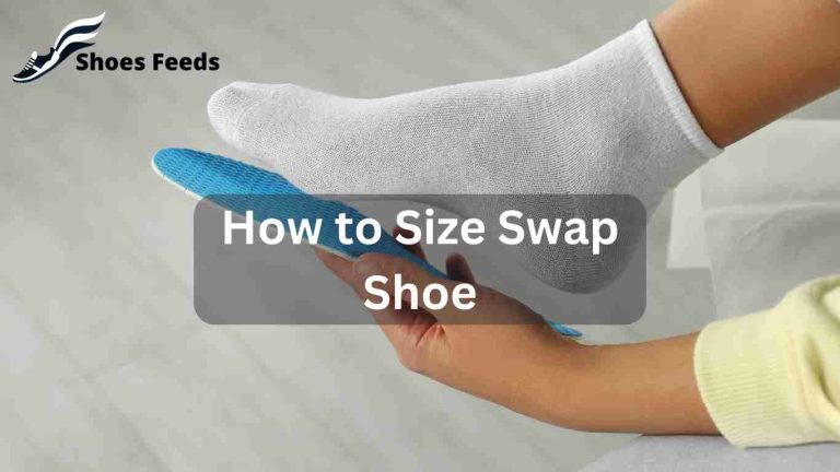 How to Size Swap Shoes: Quick and Easy Guide
