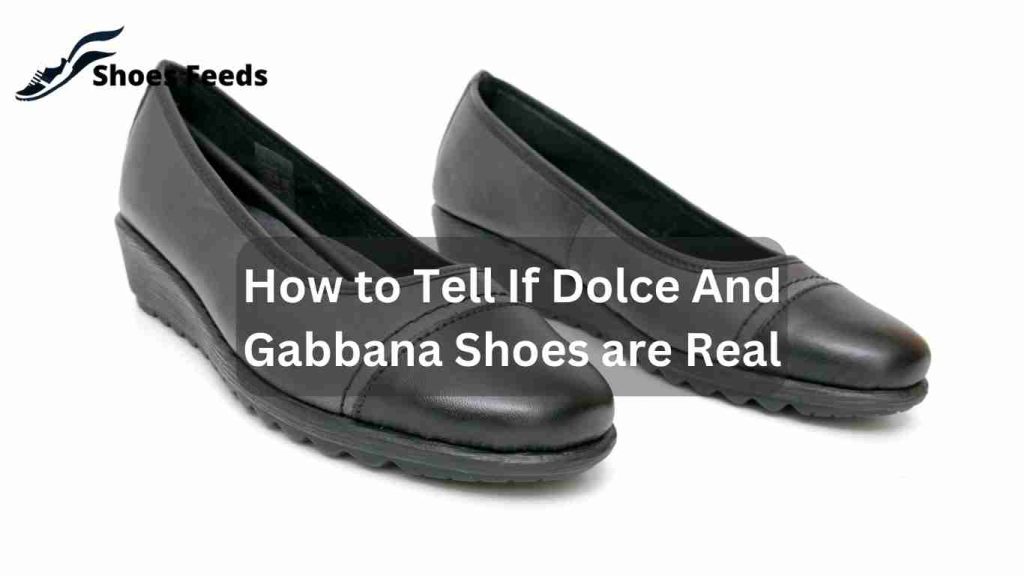 How to Tell If Dolce And Gabbana Shoes are Real