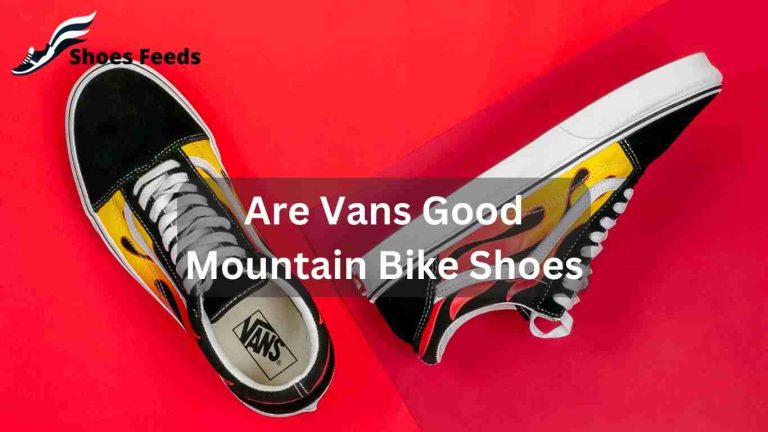 Are Vans Good Mountain Bike Shoes