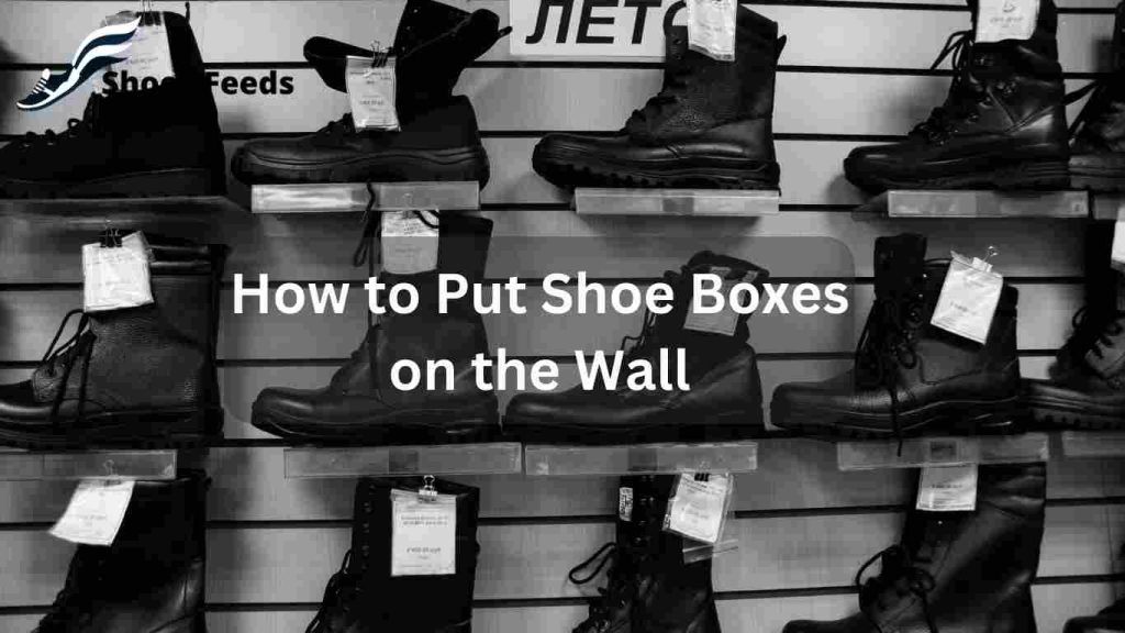 How to Put Shoe Boxes on the Wall